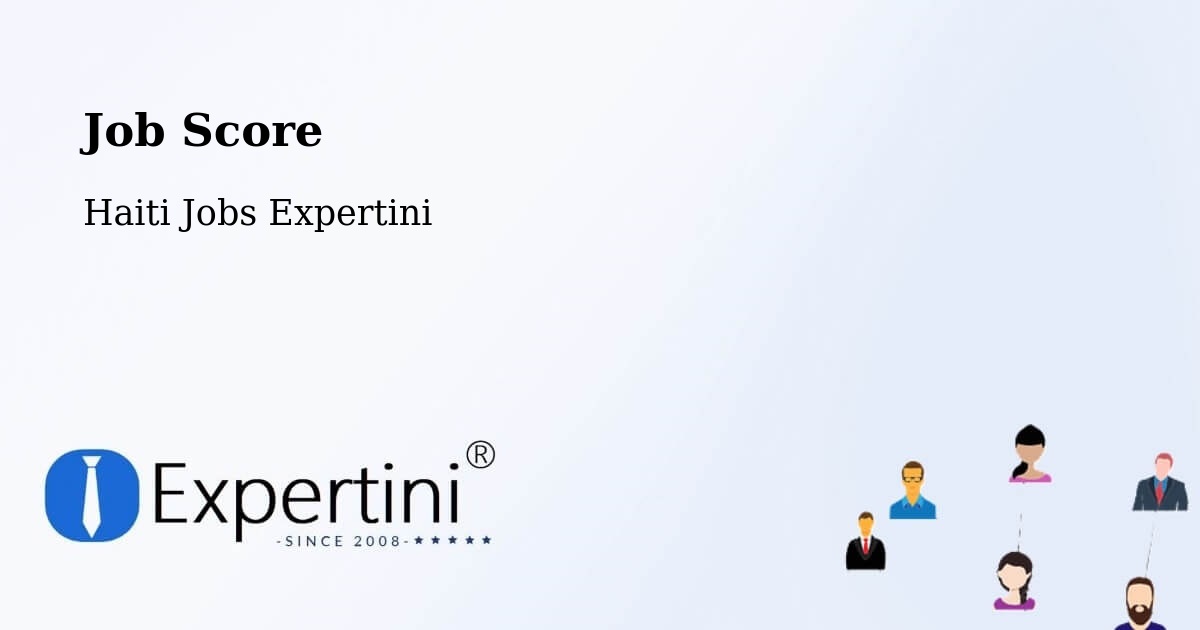 Job Score & Job Description Score Tool – Corail - Haiti Jobs Expertini